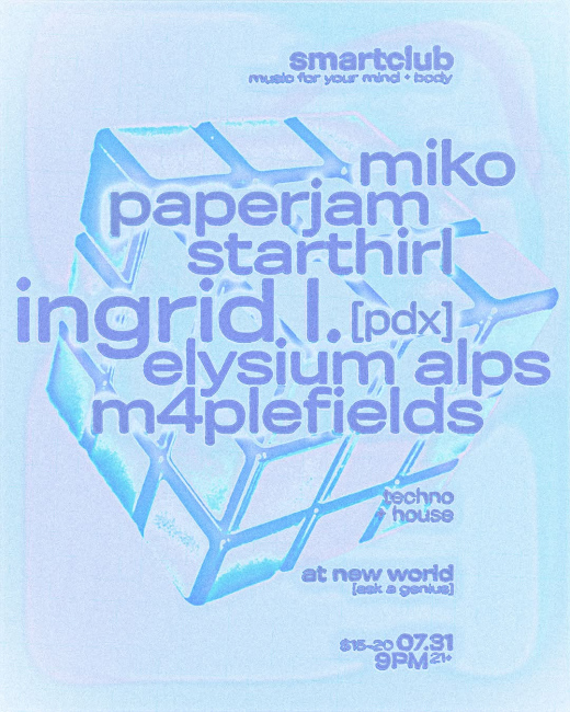 Flyer for a party called smartclub with DJs ingrid L, elysium alps, starthirl, m4plefields, paperjam, miko. July 31st from 9pm-4am. 21+. $15-20. Location: New World.